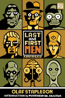 Last and First Men, abridged edition : A Story of the Near and Far Future