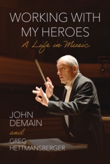 Working with My Heroes : A Life in Music