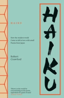 Haiku : How the modern world came to fall in love with small poems from Japan