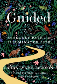 Guided : The secret path to an illuminated life