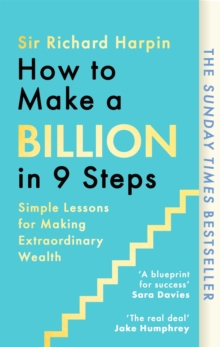 How to Make a Billion in Nine Steps : INSTANT SUNDAY TIMES BESTSELLER