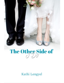 The Other Side of I Do