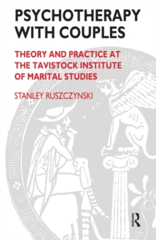Psychotherapy With Couples : Theory and Practice at the Tavistock Institute of Marital Studies