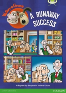 Benjamin Hulme-Cross Bug Club Independent Fiction Year Two Lime Wallace & Gromit: A
