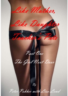 Like Mother, Like Daughter - Teacher's Pets - Part One - The Girl Next Door