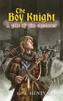 Boy Knight : A Tale of the Crusades