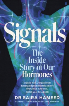 Signals : The Inside Story of Our Hormones 'A true gift' Chris van Tulleken