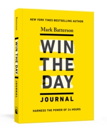 Win the Day Journal : Harness the Power of 24 Hours