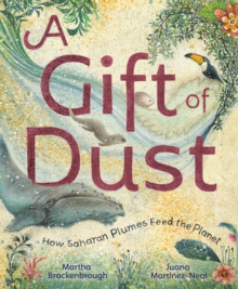A Gift of Dust : How Saharan Plumes Feed the Planet