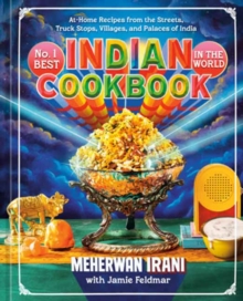 No. 1 Best Indian Cookbook in the World : At-Home Recipes from the Streets, Truck Stops, Villages, and Palaces of India