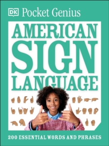 Pocket Genius American Sign Language : 200 Essential Words and Phrases