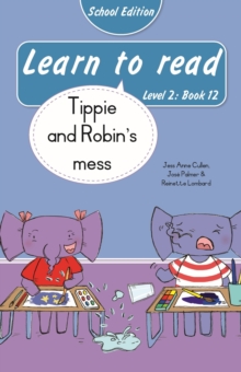 Learn to read (Level 2 Book 12): Tippie and Robin's mess (School Edition)