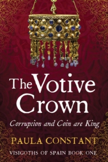 The Votive Crown : Coin and Corruption are King