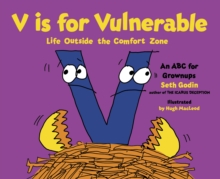 V is for Vulnerable : Life Outside the Comfort Zone: An ABC for Grownups