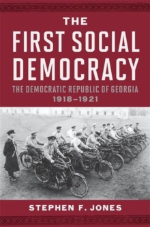 The First Social Democracy : The Democratic Republic of Georgia, 19181921
