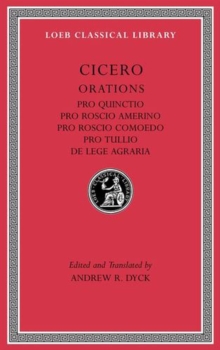Pro Quinctio. Pro Roscio Amerino. Pro Roscio Comoedo. Pro Tullio. De Lege Agraria