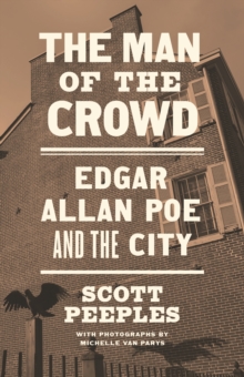 The Man of the Crowd : Edgar Allan Poe and the City
