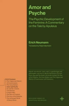 Amor and Psyche : The Psychic Development of the Feminine: A Commentary on the Tale by Apuleius