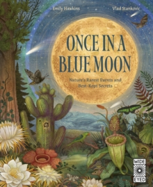 Emily Hawkins Once in a Blue Moon : Nature's rarest events & best-kept secrets
