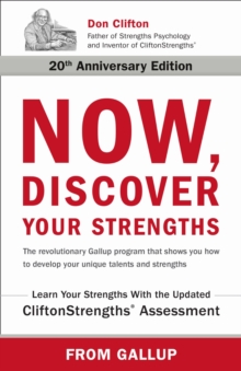 Now, Discover Your Strengths : The revolutionary Gallup program that shows you how to develop your unique talents and strengths
