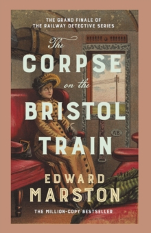 The Corpse on the Bristol Train : Brand new for 2026 - the latest thrilling instalment in the bestselling mystery series