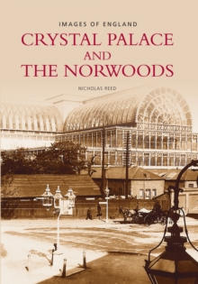 Crystal Palace and the Norwoods : Images of England