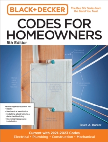 Black and Decker Codes for Homeowners 5th Edition : Current with 2021-2023 Codes - Electrical Plumbing Construction Mechanical