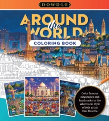 Around the World Coloring Book : Color famous cityscapes and landmarks in the whimsical style of folk artist Eric Dowdle Volume 3