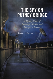 The Spy on Putney Bridge : A Mystery Novel of Espionage, Murder, and Betrayal in London