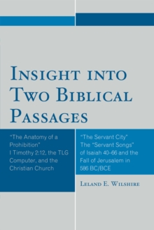 Insight into Two Biblical Passages : Anatomy of a Prohibition I Timothy 2:12, the TLG Computer, and the Christian Church
