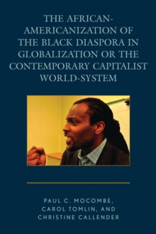The African-Americanization of the Black Diaspora in Globalization or the Contemporary Capitalist World-System