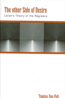 The other Side of Desire : Lacan's Theory of the Registers