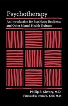 Psychotherapy : An Introduction for Psychiatry Residents and Other Mental Health Trainees