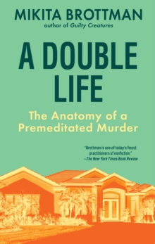 Double Life : The Anatomy of a Premeditated Murder