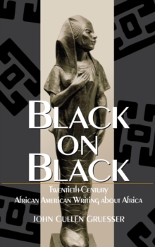 Black on Black : Twentieth-Century African American Writing about Africa
