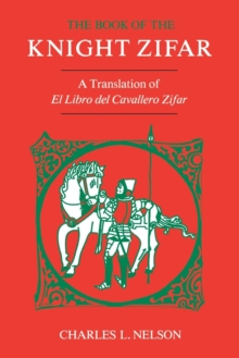 Book of the Knight Zifar : A Translation of El Libro del Cavallero Zifar