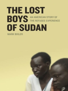 Lost Boys of Sudan : An American Story of the Refugee Experience