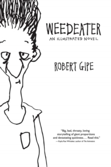 Weedeater : An Illustrated Novel: Robert Gipe ...