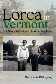 Lorca in Vermont : The Spanish Poet and His American Lover