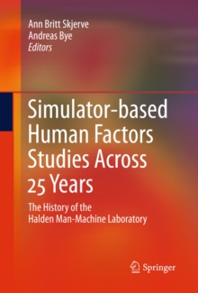Simulator-based Human Factors Studies Across 25 Years : The History of the Halden Man-Machine Laboratory