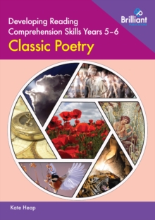 Kate Heap Developing Reading Comprehension Skills Years 5-6: Classic Poetry