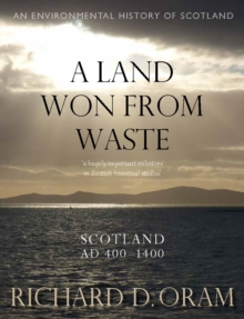 A Land Won from Waste : Scotland AD 4001400