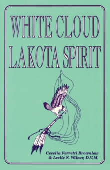 White Cloud, Lakota Spirit : An Interpretation of Native American ...