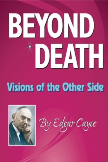 Beyond Death : Visions of the Other Side