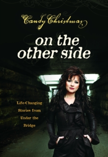 On the Other Side : Life-Changing Stories from Under the Bridge