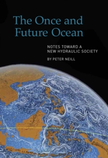 The Once and Future Ocean : Notes Toward a New Hydraulic Society
