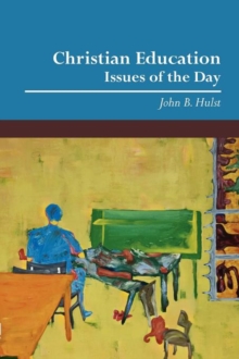 Christian Education : Issues of the Day