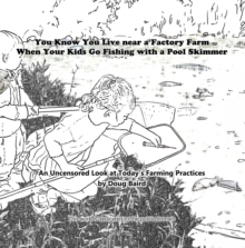 You Know You Live near a Factory Farm When Your Kids Go Fishing with a Pool Skimmer
