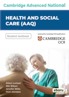 Cambridge Level 3 Advanced National in Health and Social Care (AAQ) Student Book