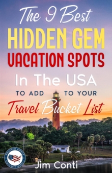 9 Best Hidden Gem Vacation Spots In The USA To Add To Your Travel Bucket List